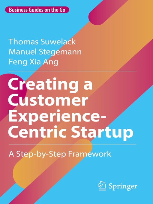 Title details for Creating a Customer Experience-Centric Startup by Thomas Suwelack - Available